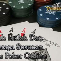 Inilah Istilah Dan Beberapa Susunan Kartu Poker Online