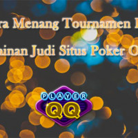 Cara-Menang-Tournamen-Di-Permainan-Judi-Situs-Poker-Online