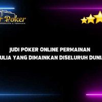 Judi Poker Online Permainan Mulia Yang Dimainkan Diseluruh Dunia