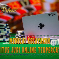 Menilai Kelayakan Situs Judi Online Terpercaya