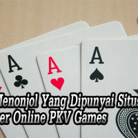 Identitas-Menonjol-Yang-Dipunyai-Situs-Poker-Online-PKV-Games