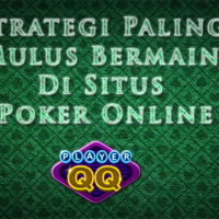 Strategi-Paling-Mulus-Bermain-Di-Situs-Poker-Online